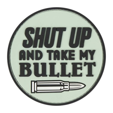 Patch PVC "Shut up and take my bullet"